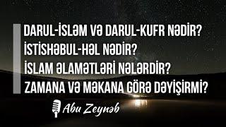 İslam əlamətləri nələrdir? Zamana və məkana görə dəyişirmi? - Abu Zeynəb