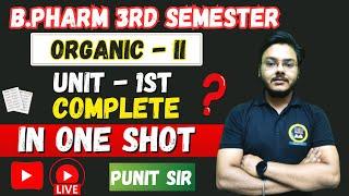 Organic - II Unit - 1st In One Shot || Organic Chemistry 2 | B.pharma 3rd sem || BSP Pharmacy