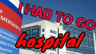 Hospital Vlog - I Have Problems