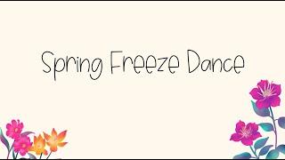 Spring Freeze Dance!