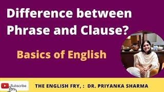 Difference between Phrase and Clause. Basics of English I Dr Priyanka Sharma I #englishgrammar #