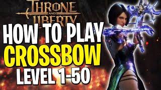 Throne and Liberty Crossbow Guide | LEVEL 1 to 50 VERY FAST! (Crossbow Leveling Build)