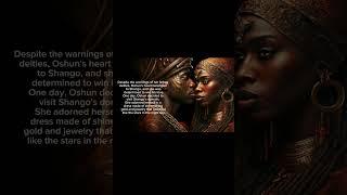 The tale of Oshun and Shago love.