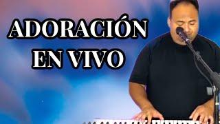 ADORACION EN VIVO CON EDWIN  HERNANDEZ#adoración