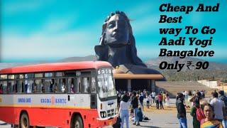 Adiyogi Chikballapur Bangalore || complete guide || how to go by bus || with low budget ||