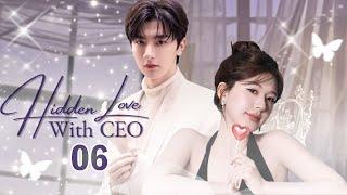 Hidden love with CEOEP06 | #zhaolusi | The overbearing CEO loves the perilous Cinderella！