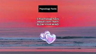  5 psychology facts about love that will blow your mind!  #psychologyfacts #love #relationships