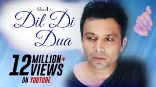 Shael's Dil Di Duaa | Superhit Punjabi Songs 2018 | Indian Songs | New Songs 2018 | Shael Official