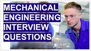 MECHANICAL ENGINEERING INTERVIEW QUESTIONS & ANSWERS!