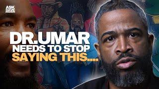 Dr. Umar Needs to STOP Saying This About Black People... | Ask Dave Anderson