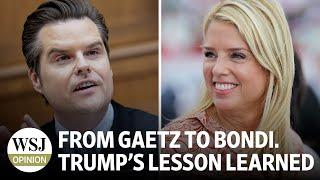 From Matt Gaetz to Pam Bondi. Trump’s Lesson Learned