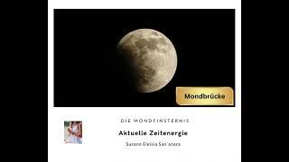 Die Mondfinsternis – aktivierende Mondbrücke!