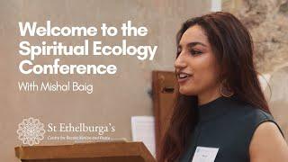 Mishal Baig | Welcome to the Spiritual Ecology Conference