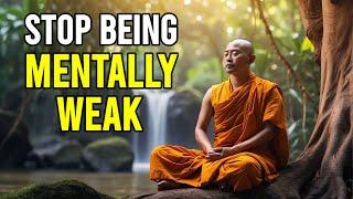 10 Habits That Make You Mentally Weak | A Buddhist and Zen Story