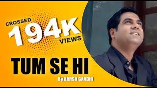 Tum Se Hi - Harsh Gandhi - Namyoho Studios - 2019