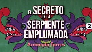 El SECRETO de la SERPIENTE EMPLUMADA | Armando Torres | PARTE 2 | Audiolibro completo en español