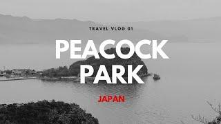 Peacock Park (Sasebo, Japan) Travel VLOG 01