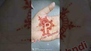 "P" letter mehndi designs #mehndi #shorts #viralshorts #ytshorts #hennaart #ytshorts #mehndiart #