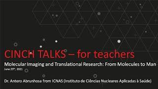 Molecular Imaging and Translational Research: From Molecules to Man - Dr. Antero Abrunhosa (ICNAS)