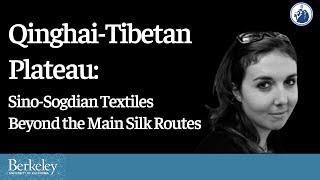 Qinghai-Tibetan Plateau: Sino-Sogdian Textiles Beyond the Main Silk Routes | Mariachiara Gasparini