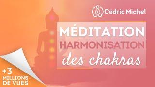 Méditation pour Activer et Harmoniser ses CHAKRAS (enregistrement LIVE)Cédric Michel