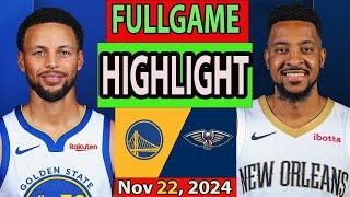 Golden State Warriors vs New Orleans Pelicans FULLGAME Qtr Nov 22, 2024 Highlights | NBA SEASON