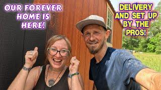 SET UP & DELIVERY... THE SECOND HALF OUR OUR FOREVER HOME | tiny house, homesteading, off-grid |