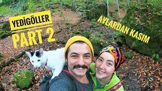 YEDİGÖLLER PART 2 - BÜYÜK GÖL DE UYANDIK NAZLI GÖLDE UYUDUK