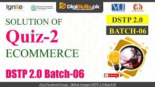 ecommerce quiz 2 batch 6  | dstp 2.0 batch 06 ecommerce quiz 2