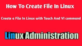 How to create a file in Linux with touch command: Tech Kala Knowledge