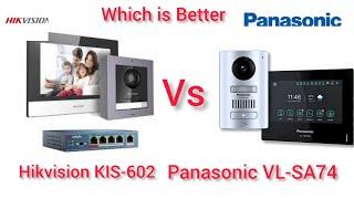 HIKVISION KIS 602 VS PANASONIC VL-SA74 IP VIDEO INTERCOM SYSTEM  A True Comparison Which is Better ?