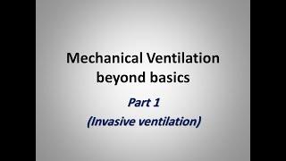 Mechanical ventilation Part 1 (Dr.Mohammad Elgendy, Associate Professor of Anaestheiology)