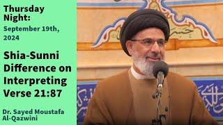 Shia-Sunni Difference on Interpreting Verse 21:87 | Thursday Night 9/19/24 | Dr. Al-Qazwini