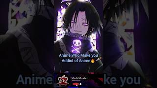 Anime Who Make you Addict of Anime #shorts #anime