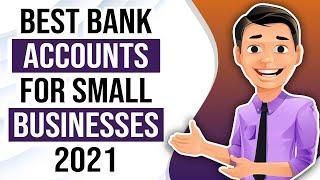 Best Bank Accounts For Small Businesses & Business Side Hustle in 2021 | Top 5 Small Business Banks