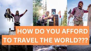 How I've Funded 7 years of Adventure Travel Without Working "Normal" Jobs - How I Fund My Thru Hikes