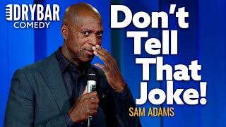 A Joke You Should Never Tell 1,000 Male Prisoners. Sam Adams