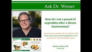 How do I eat a pound of vegetables after a Sleeve Gastrectomy?