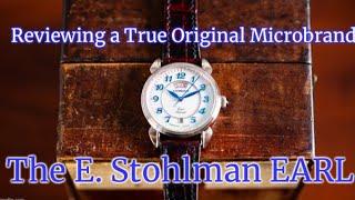 Discover The E. Stohlman Earl: A Unique Microbrand Watch Review