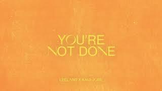 Leeland & Kari Jobe - You're Not Done (Official Audio Video)