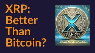 Is XRP Better Than Bitcoin?