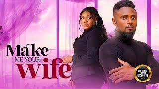 MAKE ME YOUR WIFE ( RUTH KADIRI, MAURICE SAM ) Latest Nigerian Movie 2024