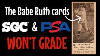 The Babe Ruth Candy Co vintage baseball cards that PSA and SGC won't grade anymore!