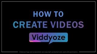 How to Create Videos in Viddyoze