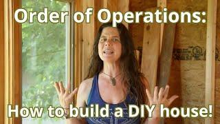 Order of Operations: steps to build a DIY house: Tiny House Academy Excerpt