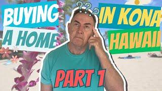 BUYING a HOME in Kona HAWAII