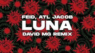 Luna - Feid, ATL Jacob (David MG Remix) | TECH HOUSE