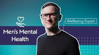 Therapist advice | How to talk about Men's Mental Health