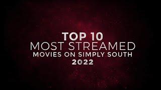 Top 10 Most Streamed Movies on Simply South | Watch now on Simply South