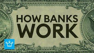 How Banks Work